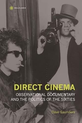 Imagen de archivo de Direct Cinema: Observational Documentary and the Politics of the Sixties (Nonfictions) a la venta por SecondSale