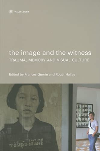 Beispielbild fr The Image and the Witness: Trauma, Memory, and Visual Culture zum Verkauf von ThriftBooks-Atlanta
