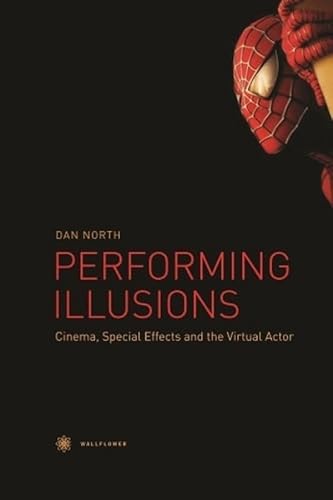 Imagen de archivo de Performing Illusions: Cinema, Special Effects, and the Virtual Actor a la venta por BooksRun