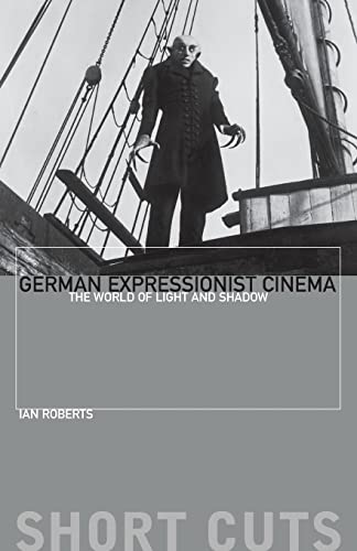 Imagen de archivo de German Expressionist Cinema: The World of Light and Shadow (Short Cuts) a la venta por BooksRun