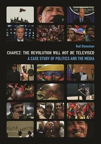 Beispielbild fr Chavez - The Revolution Will Not be Televised: A Case Study of Politics and the Media (Nonfictions) zum Verkauf von WorldofBooks