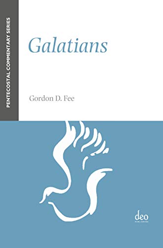 Galatians (Pentecostal Commentary) (9781905679027) by Gordon D. Fee