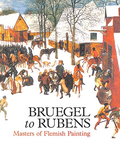 Stock image for Bruegel to Rubens : Masters of Flemish Painting for sale by Better World Books