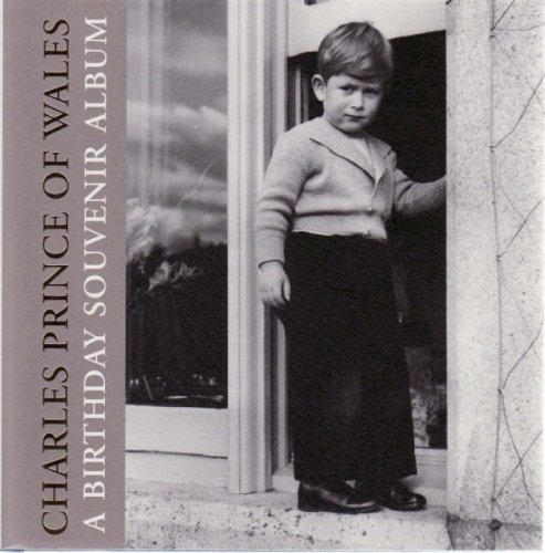 Charles, Prince of Wales: A Birthday Souvenir Album (9781905686049) by Roberts, Jane; Wong, Rhian