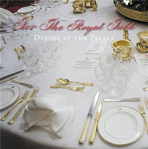 Stock image for For the Royal Table: Dining at the Palace for sale by WorldofBooks