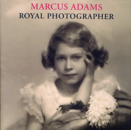 Beispielbild fr Marcus Adams: Royal Photographer zum Verkauf von WorldofBooks