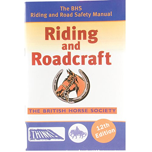 Beispielbild fr BHS Riding and Roadcraft: 12th Edition: The BHS Riding and Road Safety Manual zum Verkauf von WorldofBooks