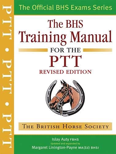 Stock image for The BHS Training Manual for the PTT: Revised Edition for sale by Reuseabook