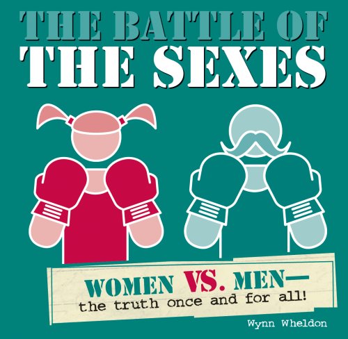 Imagen de archivo de Battle of the Sexes: Women Vs. Men, the Truth Once and for All a la venta por MusicMagpie