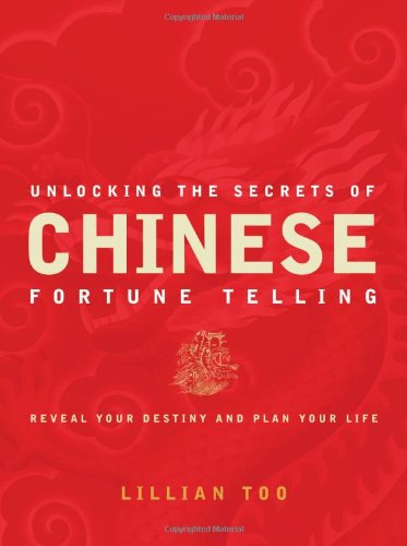 Unlocking the Secrets of Chinese Fortune Telling (9781905695300) by Too, Lillian