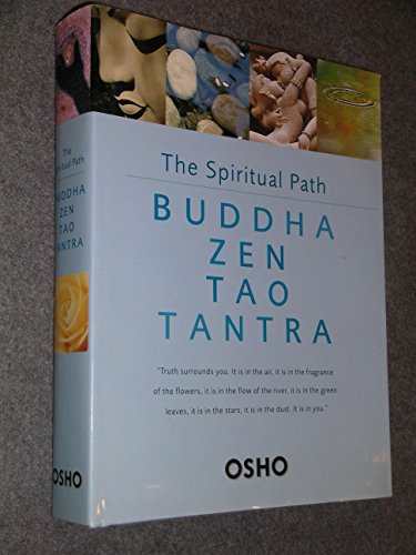 Beispielbild fr The Spiritual Path: Buddha Zen Tao Tantra by Osho (2007-05-04) zum Verkauf von Smith Family Bookstore Downtown
