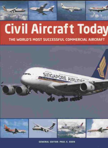 Imagen de archivo de Civil Aircraft Today The World's Most Successful Commercial Aircraft a la venta por Jenson Books Inc