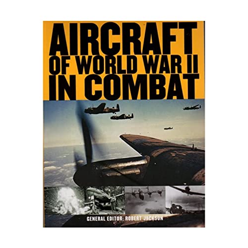 Imagen de archivo de Aircraft of World War II in Combat a la venta por Aragon Books Canada