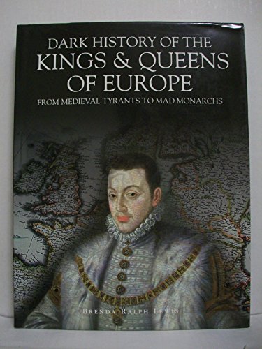 9781905704903: Dark History of the Kings and Queens of Europe