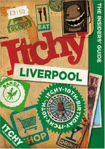 Stock image for Itchy Liverpool: A City and Entertainment Guide to Liverpool for sale by Versandantiquariat Felix Mcke