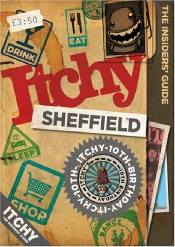 Stock image for Itchy Sheffield: A City and Entertainment Guide to Sheffield (Insiders Guide) 10th Birthday Edition (The Insider's Guide) for sale by WorldofBooks