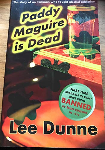 Beispielbild fr Paddy Maguire is Dead: The Story of an Irishman Who Fought Alcohol Addiction zum Verkauf von WorldofBooks