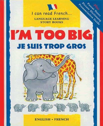 Beispielbild fr I'm Too Big: Je Suis Trop Gros (I Can Read French) zum Verkauf von WorldofBooks