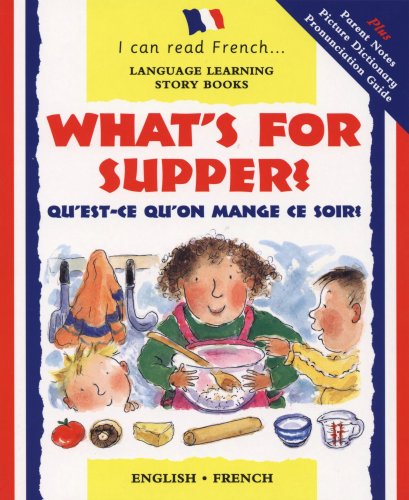What's for Supper?: Qu'est-ce Qu'on Mange Ce Soir? (I Can Read French) (9781905710096) by Mary Risk