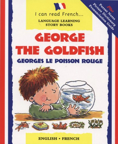 Stock image for George the Goldfish: Georges Le Poisson Rouge (I Can Read French): No. 8 (I Can Read French S.) for sale by WorldofBooks