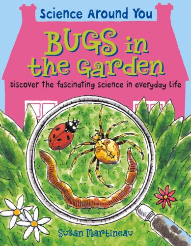 Stock image for Science Around You: Bugs in the Garden (Science Around You) for sale by AwesomeBooks