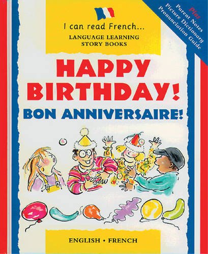 Imagen de archivo de Happy Birthday!: Bon Anniversaire! (I Can Read French) a la venta por WorldofBooks