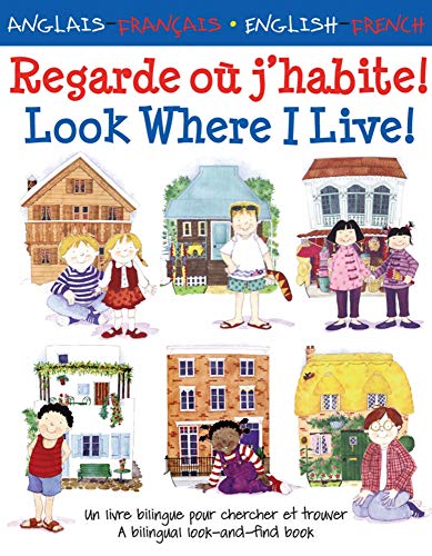 Imagen de archivo de Look Where I Live!/ Regarde ou j'habite!: Un Livre Bilingue Pour Chercher Et Trouver/ A Bilingual Look-And-Find Book a la venta por WorldofBooks