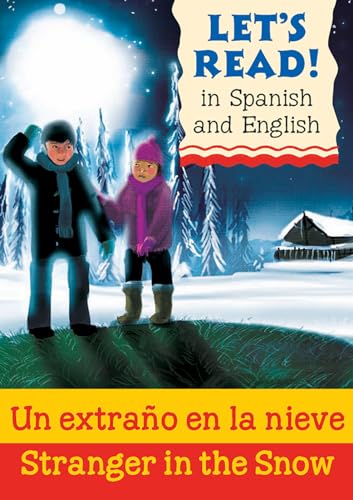 Imagen de archivo de Lets Read: Un extraño en la nieve/Stranger in the Snow (Let's Read in Spanish and English): 1 a la venta por WorldofBooks