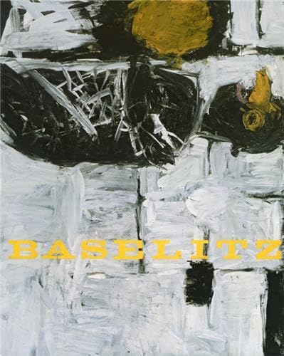 Baselitz (9781905711055) by Norman Rosenthal; Richard Shiff; Carla Schulz-Hofman; Georg Baselitz