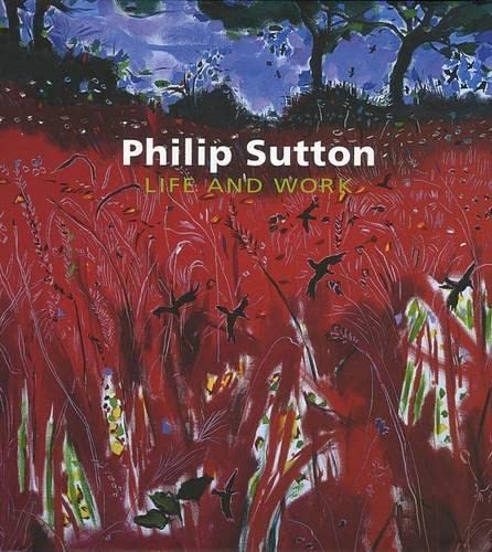 9781905711321: Philip Sutton: Life and Work: The Art of Philip Sutton RA