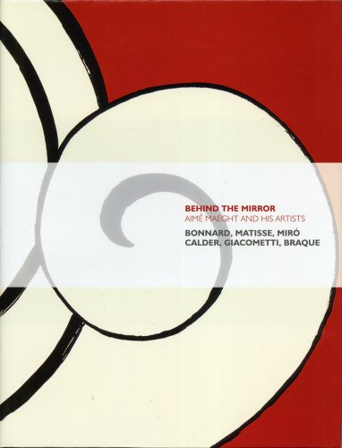 Behind the Mirror: MirÃ³, Calder, Giacometti, Braque (from the Maeght Collection) (9781905711383) by Watkins, Nicholas