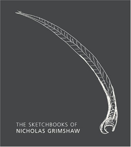 The Sketchbooks of Nicholas Grimshaw. (signed).