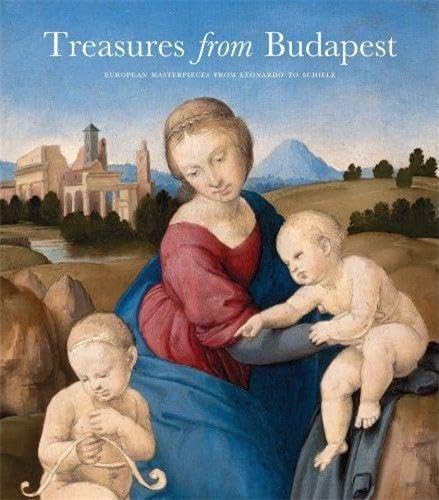 Stock image for Treasures from Budapest: European Masterpieces from Leonardo to Schiele for sale by Dunaway Books