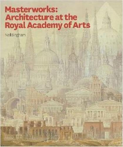Stock image for Masterworks: Architecture at the Royal Academy of Arts for sale by WorldofBooks