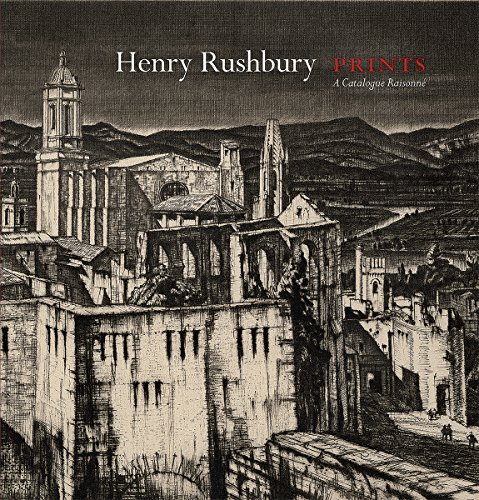 Stock image for Henry Rushbury Prints: A Catalogue Raisonn for sale by WorldofBooks