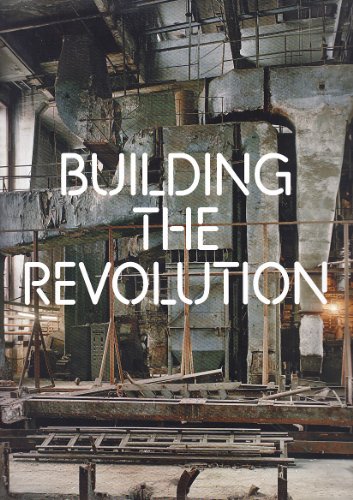 BUILDING THE REVOLUTION. Soviet Art and Architecture 1915-1935 - Neville, Tom; Wilson, Vicky, (editors)