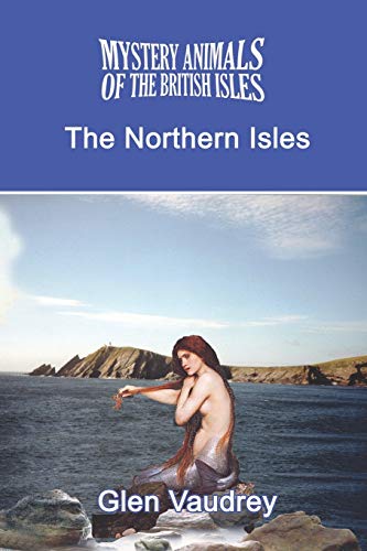 9781905723744: The Mystery Animals of the British Isles: The Northern Isles