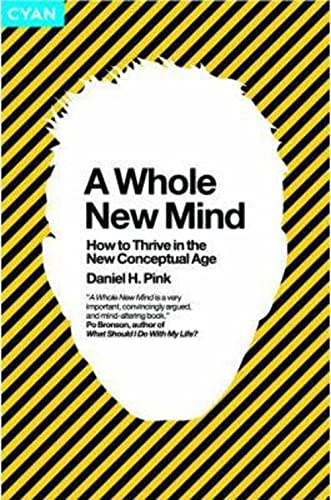 Beispielbild fr A Whole New Mind: Why Right-Brainers Will Rule the Future zum Verkauf von WorldofBooks