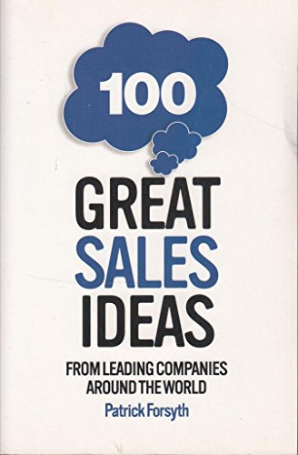 Stock image for 100 Great Sales Ideas: From leading companies around the world for sale by Goldstone Books