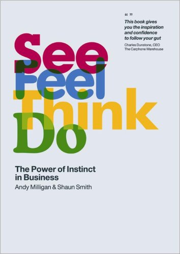 Beispielbild fr See, Feel, Think, Do: The Power of Instinct in Business zum Verkauf von WorldofBooks