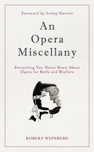 Beispielbild fr An Opera Miscellany: Everything You Never Knew About Opera for Buffs and Bluffers zum Verkauf von WorldofBooks