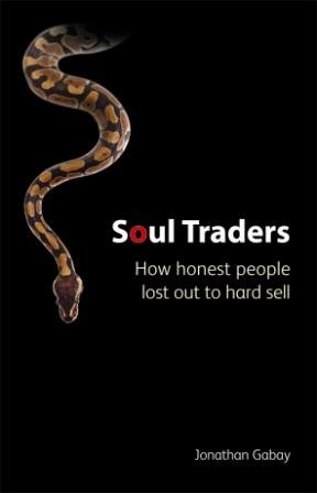 Beispielbild fr Soul Traders: How honest people lost out to hard sell zum Verkauf von WorldofBooks