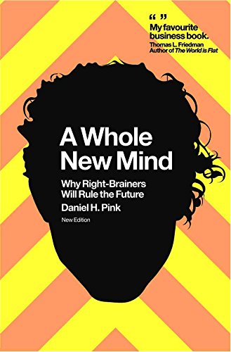 Stock image for A Whole New Mind: Why Right-Brainers Will Rule the Future for sale by WorldofBooks