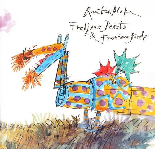 Beispielbild fr QUENTIN BLAKE: FRABJOUS BEASTS AND FRUMIOUS BIRDS. zum Verkauf von Burwood Books