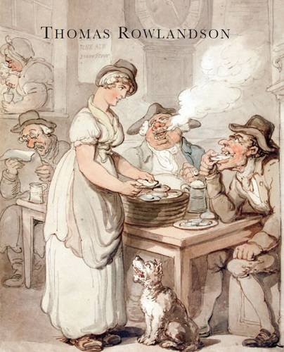 Stock image for Thomas Rowlandson: 1756/57-1827 for sale by Greener Books