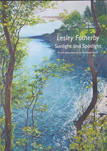 Stock image for Lesley Fotherby Sunlight and Spotlight: From Sketchbook to finished work for sale by Seagull Books