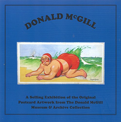 Beispielbild fr Donald McGill: A Selling Exhibition of the Original Postcard Artwork from The Donald McGill Museum & Archive Collection zum Verkauf von WorldofBooks