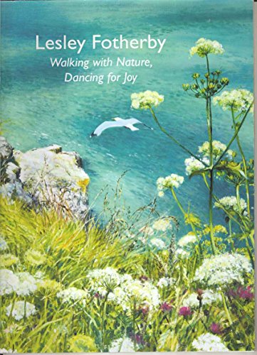 Imagen de archivo de Lesley Fotherby. Walking with nature, Dancing with Joy a la venta por AwesomeBooks