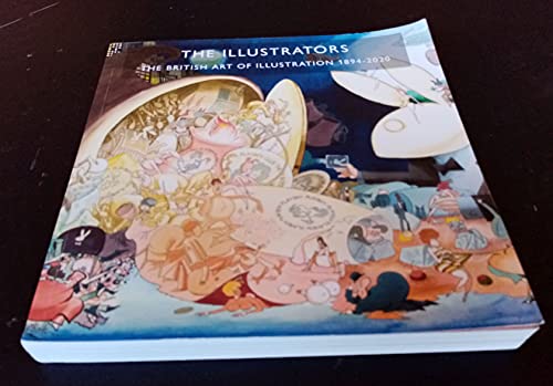Stock image for The Illustrators: The British Art of Illustration 1894-2020 for sale by WorldofBooks