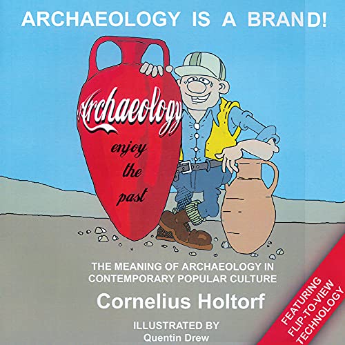 Imagen de archivo de Archaeology is a Brand! The meaning of archaeology in contemporary popular culture a la venta por Reuseabook